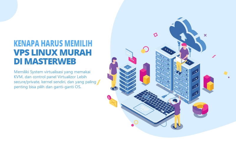 Inilah Keunggulan dan Alasan Kenapa Harus Memilih Vps Linux Murah Di Masterweb.com